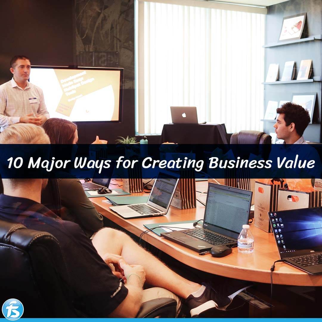 10 Major Ways for Creating Business Value